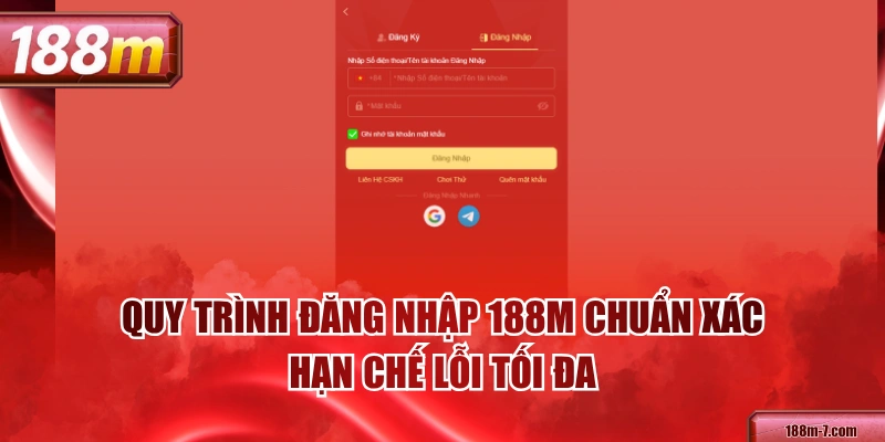 Quy Trình Đăng Nhập 188M Chuẩn Xác, Hạn Chế Lỗi Tối Đa